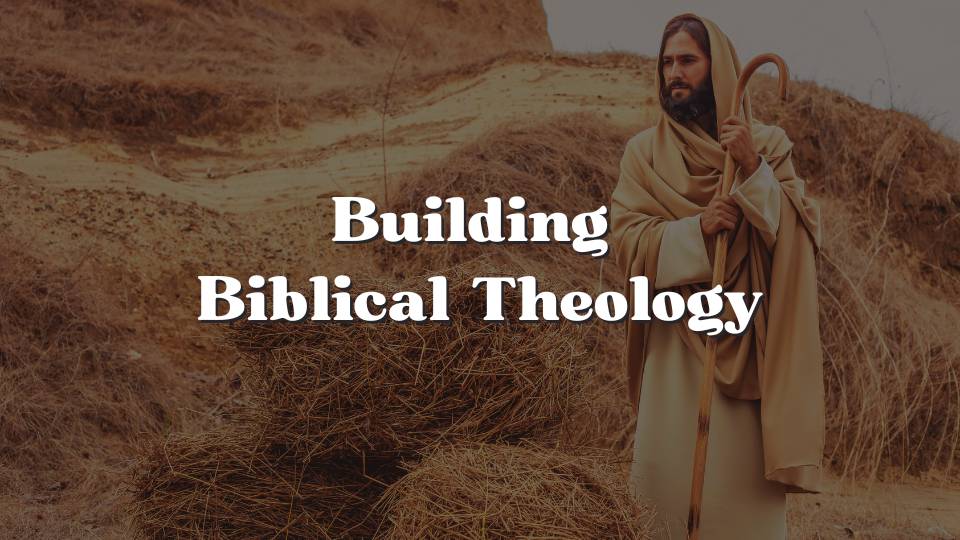 Building Biblical Theology